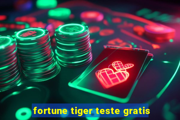 fortune tiger teste gratis